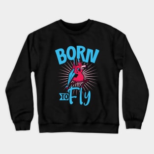 Born to Fly - Aerial Silks Crewneck Sweatshirt